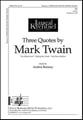 Three Quotes by Mark Twain SA choral sheet music cover